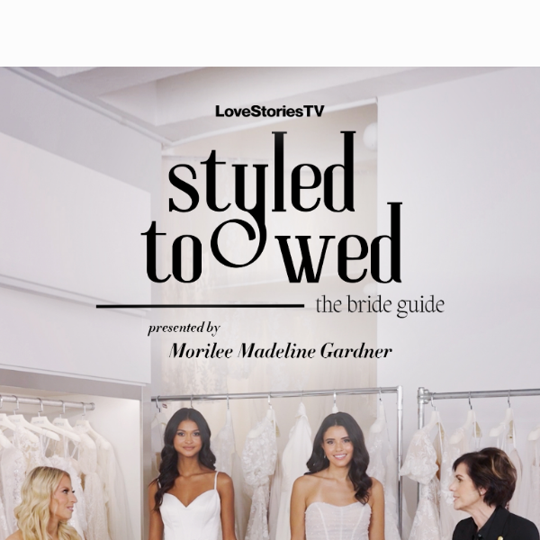 Discover Your Dream Gown: Watch Episode 4 of Styled To Wed Now! ✨