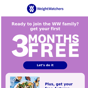 Join the WW family today and pay nothing 'til December!
