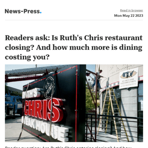 News alert: Readers ask: Is Ruth's Chris restaurant closing? And how much more is dining costing you?