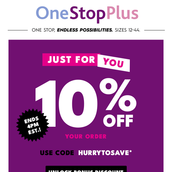 Friend, want an EXTRA 10% off your order? 4 HOURS only!