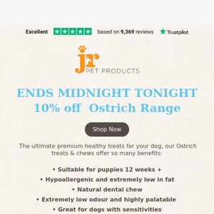 Ends Midnight | 10% Off Ostrich