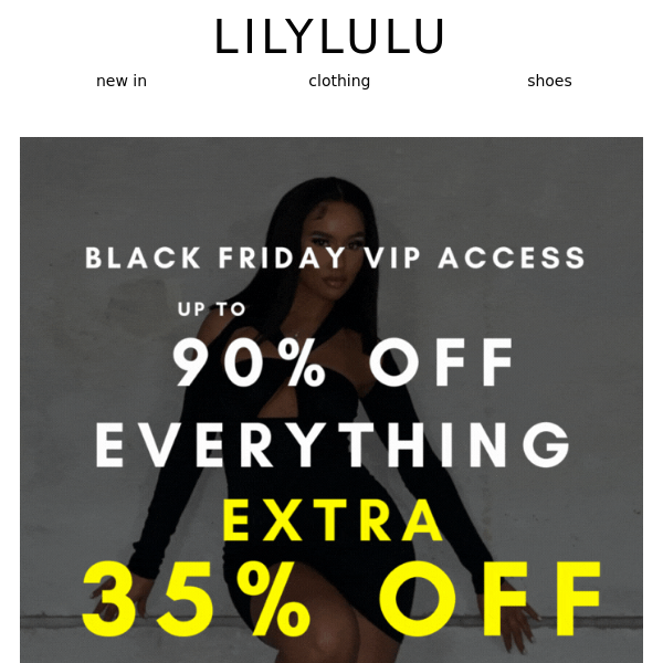 Black Friday VIP Early Access! Extra 35% off ✨