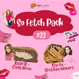 It’s SO happening with our “So Fetch” Cookie Pack 💋