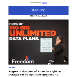 Rogers' takeover of Shaw in sight as Ottawa set to approve Quebecor's purchase of Freedom Mobile: reports
