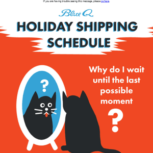 Attention procrastinators! Holiday shipping schedule inside!