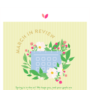 March In Review 🌱