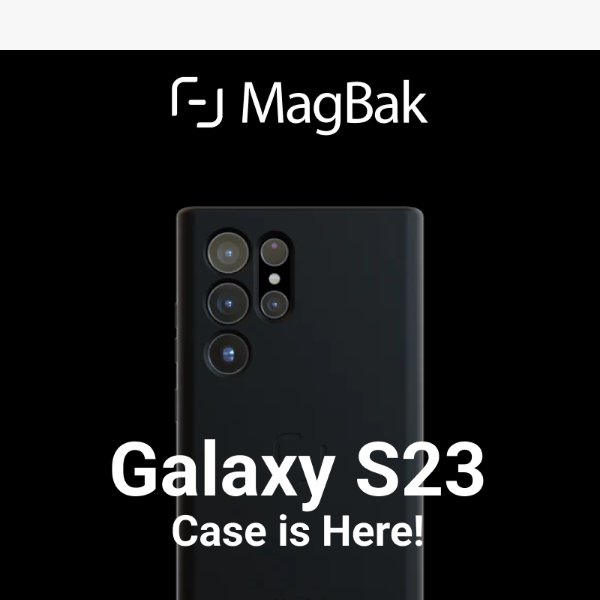 MagBak for Galaxy S23 has Arrived