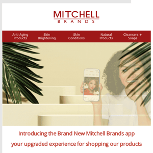 Mitchell Brands App is out now!  First orders 15% discount - only in the app!