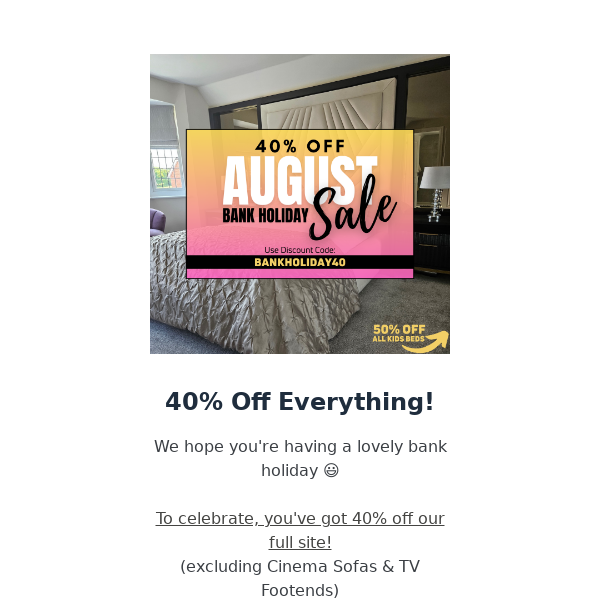 Don't miss our Bank Holiday Sale! 40% Off Everything