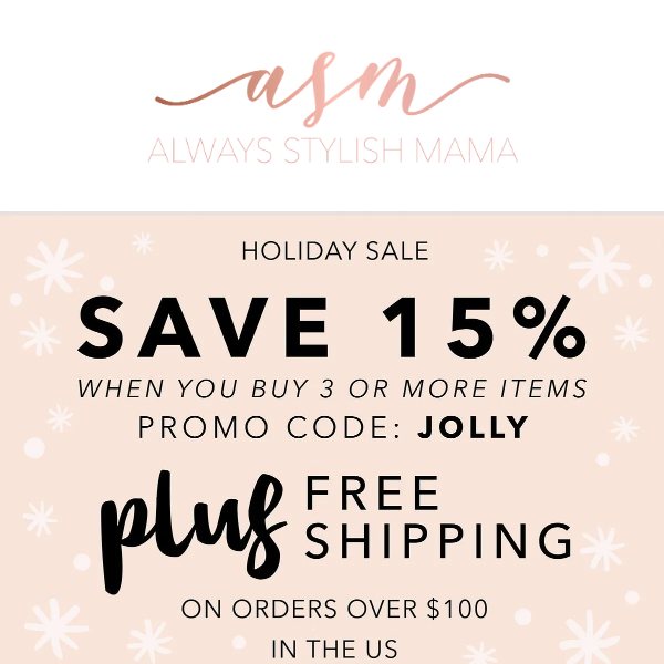 SAVE 15% when you buy 3 or more items with code: JOLLY