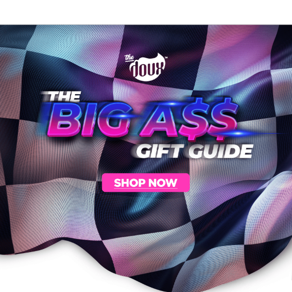 🎁 The Doux Big A$$ BFCM Gift Guide