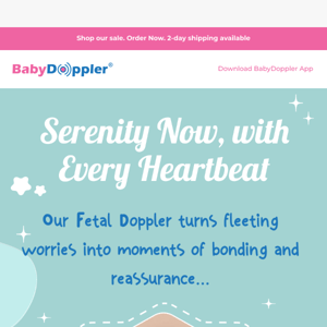 Transform anxiety into assurance with Baby Doppler