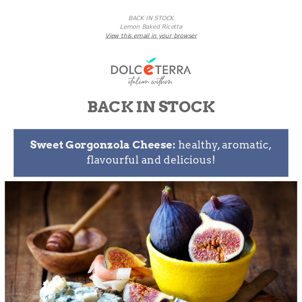 Back in Stock: Sweet Gorgonzola!