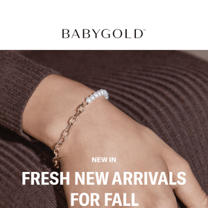 Say Hello To New Fall Arrivals