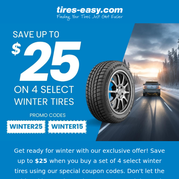 COUPON ALERT: Up to $25 OFF on a set of 4 select winter tires!