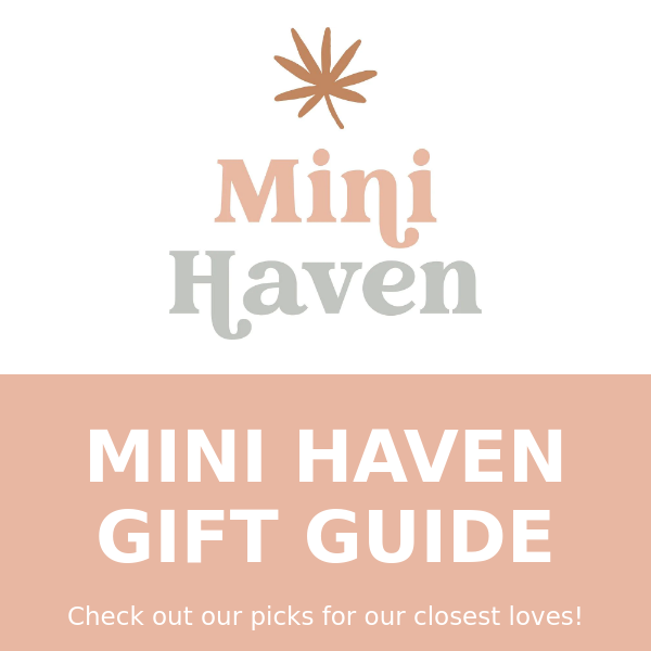 MINI HAVEN GIFT GUIDE!!