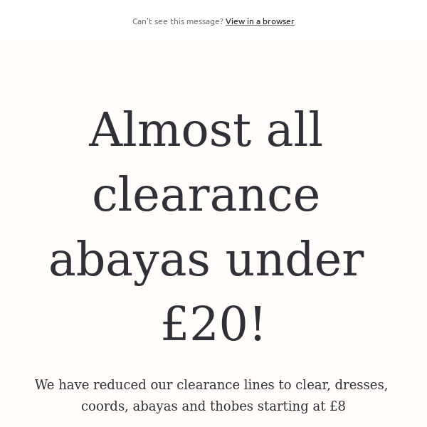 Almost all clearance abayas under £20!