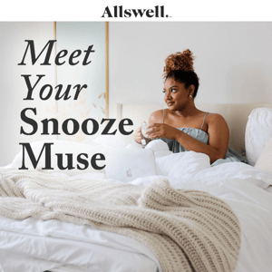 Meet your snooze muse