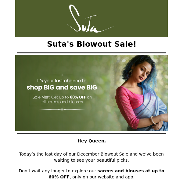 It’s your last chance for shop for Suta’s beautiful sarees and blouses at never-before prices!