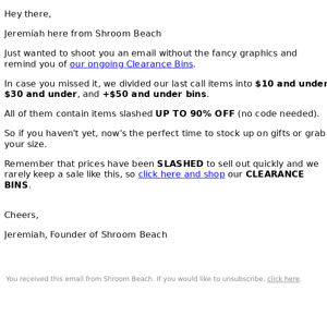 Shop Shroom Beach's Clearance Bins before it's too late...