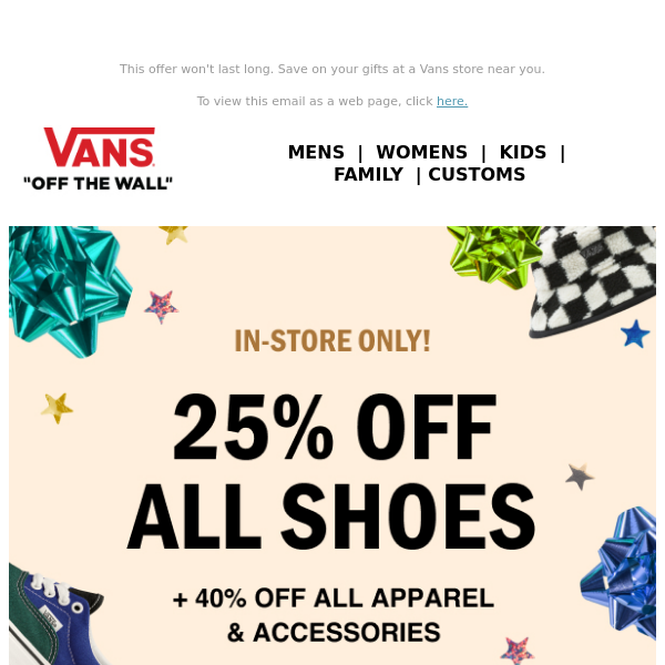 Just Launched In-Stores! 25% Off All Shoes & 40% Off Apparel - Vans