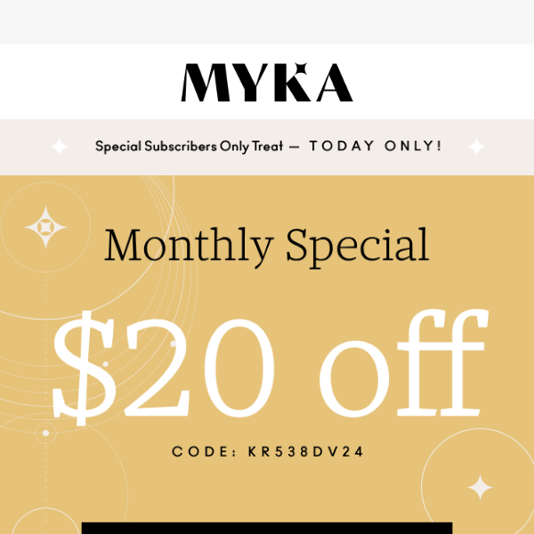 MYKA's Monthly Special: $20 Off