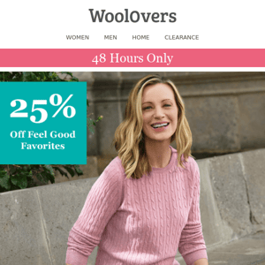 25% Off Feel Good Favorites | 48 HOURS ONLY