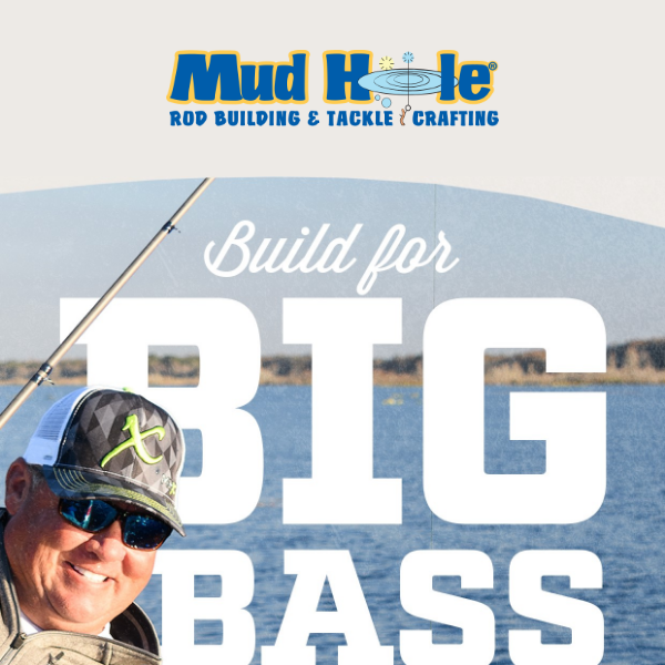 Build for Big Bass! - Mud Hole Tackle