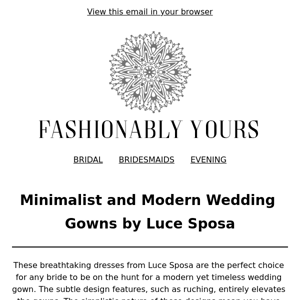 Minimal and Modern Gowns by Luce Sposa