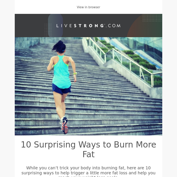 10 Surprising Ways to Burn More Fat, Mistakes That Can Make Plantar Fasciitis Worse, and More