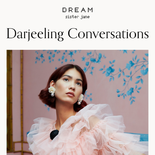 New DREAM Collection: Darjeeling Conversations