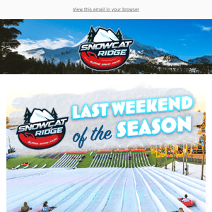 It's the LAST weekend of the Snowcat Ridge Season!