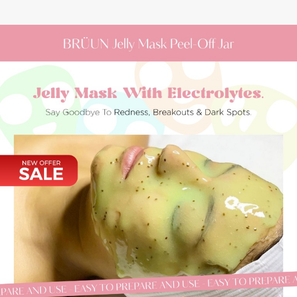 Get Glowing Skin with Our Bruun Jelly Mask!