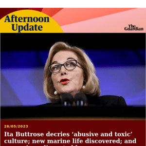 Ita Buttrose decries ‘abusive and toxic’ culture | Afternoon Update from Guardian Australia