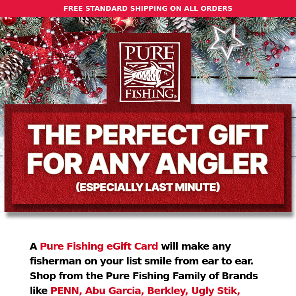 Pure Fishing eGift Cards: The Perfect Last Minute Gift. - Berkley