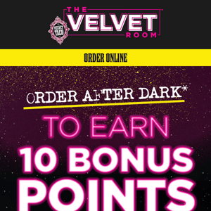 Order Late Night for Bonus Points!*