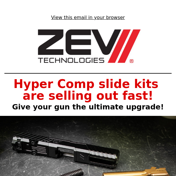 Hyper Comp slide kits are limited and selling out fast!
