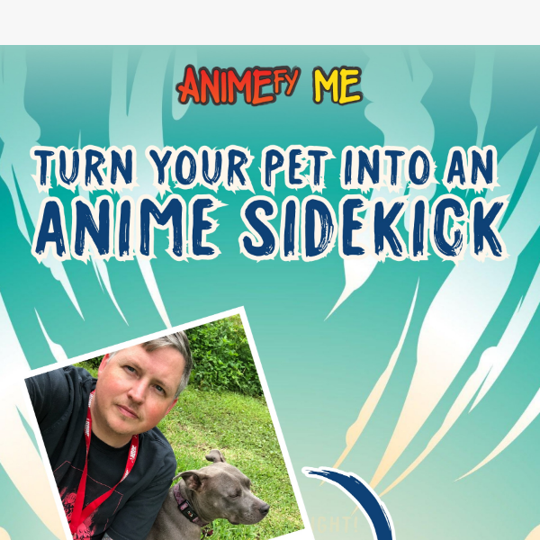 Turn Your Pet Into An Anime Sidekick 💥