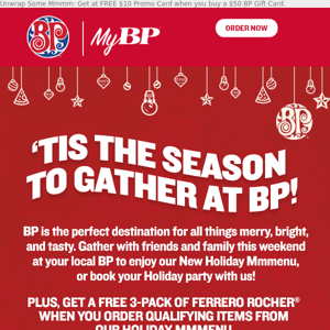 It’s the most wonderful time to dine in at BP!