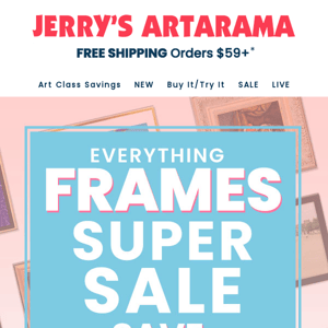 ENDING SOON! ☀️ SAVE Instantly on Everything Frames!