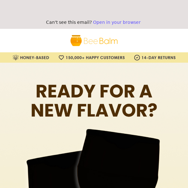 Ready for a new flavor?
