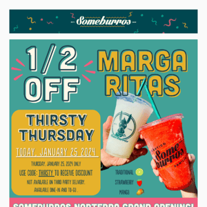 Thirst no more! 1/2 Off Margaritas🍹TODAY ONLY at SOMEBURROS for Thirsty Thursday!