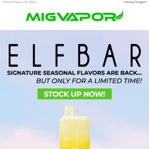 Get Elf Bar's Seasonal Flavors before they're gone... again.