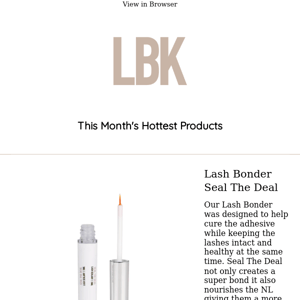 Don't miss Lash Bonder Seal The Deal and more!