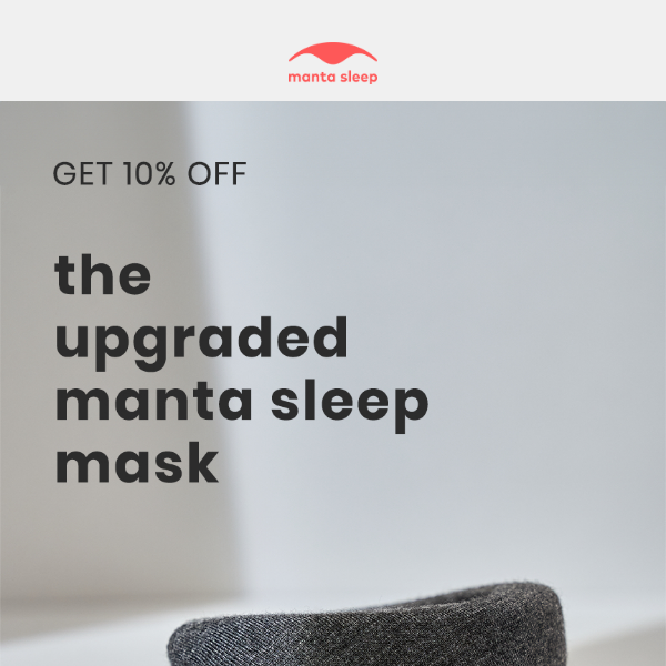 Save 10% on the upgraded Manta Sleep Mask