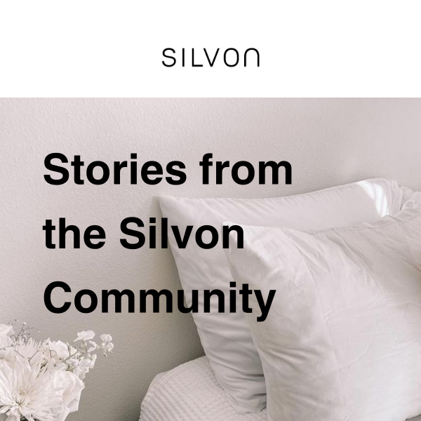 Silvon Stories by our favorite people