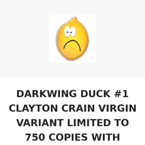 PRICING ERROR- DARKWING DUCK #1 CLAYTON CRAIN VIRGIN VARIANT LIMITED TO 750 COPIES WITH NUMBERED COA