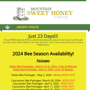 URGENT UPDATE: 3 PRIME BEE SEASON DATES are almost SOLD OUT