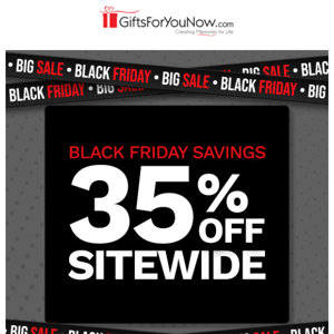 35% Off SITEWIDE - Shop Black Friday Deals Now