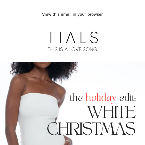 TIALS Holiday Edit: White Christmas 🎄